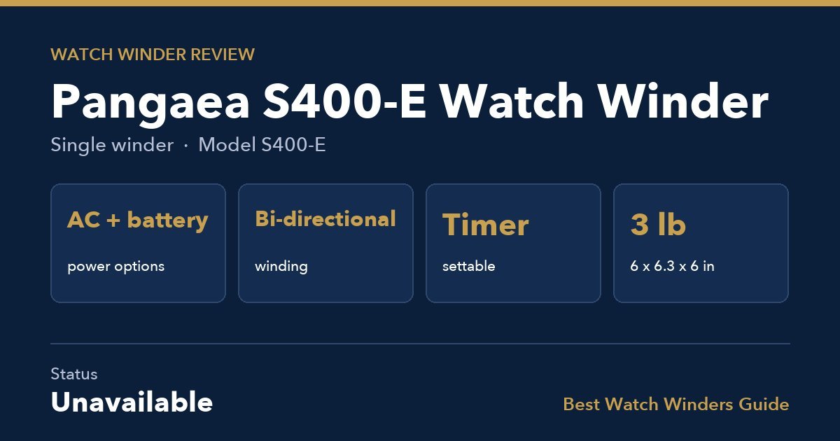 Pangaea S400-E watch winder spec card: AC and battery power, bi-directional winding, settable timer, 3 lb, currently unavailable